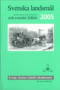 Svenska landsmål och svenskt folkliv 2005