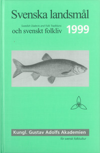 Svenska landsmål och svenskt folkliv 1999