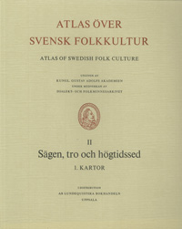 Atlas över svensk folkkultur. II Sägen, tro och högtidssed 1. Kartor